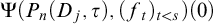 normal upper Psi left parenthesis upper P Subscript n Baseline left parenthesis upper D Subscript j Baseline comma tau right parenthesis comma left parenthesis f Subscript t Baseline right parenthesis Subscript t less than s Baseline right parenthesis left parenthesis 0 right parenthesis