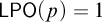 sans serif upper L upper P upper O left parenthesis p right parenthesis equals 1