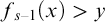 f Subscript s minus 1 Baseline left parenthesis x right parenthesis greater than y