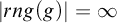 StartAbsoluteValue r n g left parenthesis g right parenthesis EndAbsoluteValue equals infinity
