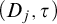 left parenthesis upper D Subscript j Baseline comma tau right parenthesis