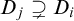 upper D Subscript j Baseline superset of or not equals upper D Subscript i