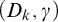 left parenthesis upper D Subscript k Baseline comma gamma right parenthesis