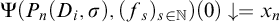 normal upper Psi left parenthesis upper P Subscript n Baseline left parenthesis upper D Subscript i Baseline comma sigma right parenthesis comma left parenthesis f Subscript s Baseline right parenthesis Subscript s element of double struck upper N Baseline right parenthesis left parenthesis 0 right parenthesis down arrow equals x Subscript n