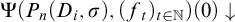 normal upper Psi left parenthesis upper P Subscript n Baseline left parenthesis upper D Subscript i Baseline comma sigma right parenthesis comma left parenthesis f Subscript t Baseline right parenthesis Subscript t element of double struck upper N Baseline right parenthesis left parenthesis 0 right parenthesis down arrow