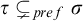 tau subset of or not equals Subscript p r e f Baseline sigma