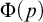normal upper Phi left parenthesis p right parenthesis