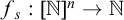 f Subscript s Baseline colon left bracket double struck upper N right bracket Superscript n Baseline right arrow double struck upper N