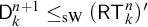 sans serif upper D Subscript k Superscript n plus 1 Baseline less than or equals Subscript s upper W Baseline left parenthesis sans serif upper R upper T Subscript k Superscript n Baseline right parenthesis prime