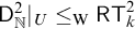 sans serif upper D Subscript double struck upper N Superscript 2 Baseline vertical bar Subscript upper U Baseline less than or equals Subscript normal upper W Baseline sans serif upper R upper T Subscript k Superscript 2