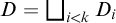 upper D equals square union Underscript i less than k Endscripts upper D Subscript i