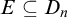 upper E subset of or equal to upper D Subscript n