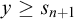 y greater than or equals s Subscript n plus 1