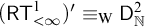left parenthesis sans serif upper R upper T Subscript less than infinity Superscript 1 Baseline right parenthesis prime identical to Subscript normal upper W Baseline sans serif upper D Subscript double struck upper N Superscript 2