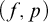 left parenthesis f comma p right parenthesis