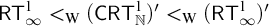 sans serif upper R upper T Subscript infinity Superscript 1 Baseline less than Subscript normal upper W Baseline left parenthesis sans serif upper C upper R upper T Subscript double struck upper N Superscript 1 Baseline right parenthesis prime less than Subscript normal upper W Baseline left parenthesis sans serif upper R upper T Subscript infinity Superscript 1 Baseline right parenthesis prime