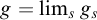 g equals limit Underscript s Endscripts g Subscript s