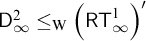sans serif upper D Subscript infinity Superscript 2 Baseline less than or equals Subscript normal upper W Baseline left parenthesis sans serif upper R upper T Subscript infinity Superscript 1 Baseline right parenthesis prime