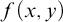 f left parenthesis x comma y right parenthesis