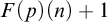 upper F left parenthesis p right parenthesis left parenthesis n right parenthesis plus 1