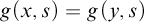 g left parenthesis x comma s right parenthesis equals g left parenthesis y comma s right parenthesis
