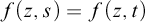 f left parenthesis z comma s right parenthesis equals f left parenthesis z comma t right parenthesis