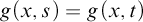 g left parenthesis x comma s right parenthesis equals g left parenthesis x comma t right parenthesis