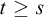 t greater than or equals s
