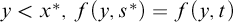 y less than x Superscript asterisk Baseline comma f left parenthesis y comma s Superscript asterisk Baseline right parenthesis equals f left parenthesis y comma t right parenthesis