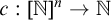 c colon left bracket double struck upper N right bracket Superscript n Baseline right arrow double struck upper N