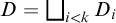 upper D equals square union Underscript i less than k Endscripts upper D Subscript i