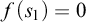 f left parenthesis s 1 right parenthesis equals 0