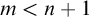 m less than n plus 1