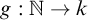g colon double struck upper N right arrow k
