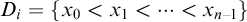 upper D Subscript i Baseline equals left brace x 0 less than x 1 less than midline horizontal ellipsis less than x Subscript n minus 1 Baseline right brace