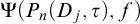 normal upper Psi left parenthesis upper P Subscript n Baseline left parenthesis upper D Subscript j Baseline comma tau right parenthesis comma f right parenthesis