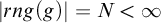 StartAbsoluteValue r n g left parenthesis g right parenthesis EndAbsoluteValue equals upper N less than infinity