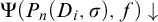 normal upper Psi left parenthesis upper P Subscript n Baseline left parenthesis upper D Subscript i Baseline comma sigma right parenthesis comma f right parenthesis down arrow
