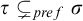 tau subset of or not equals Subscript p r e f Baseline sigma