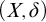 left parenthesis upper X comma delta right parenthesis