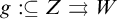 g colon subset of or equal to upper Z right paired arrows upper W
