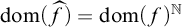dom left parenthesis ModifyingAbove f With caret right parenthesis equals dom left parenthesis f right parenthesis Superscript double struck upper N
