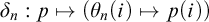 delta Subscript n Baseline colon p right arrow from bar left parenthesis theta Subscript n Baseline left parenthesis i right parenthesis right arrow from bar p left parenthesis i right parenthesis right parenthesis