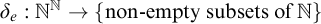 delta Subscript e Baseline colon double struck upper N Superscript double struck upper N Baseline right arrow left brace non minus empty subsets of double struck upper N right brace
