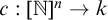 c colon left bracket double struck upper N right bracket Superscript n Baseline right arrow k