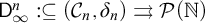 sans serif upper D Subscript infinity Superscript n Baseline colon subset of or equal to left parenthesis script upper C Subscript n Baseline comma delta Subscript n Baseline right parenthesis right paired arrows script upper P left parenthesis double struck upper N right parenthesis