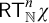 sans serif upper R upper T Subscript double struck upper N Superscript n Baseline chi