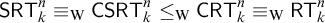 sans serif upper S upper R upper T Subscript k Superscript n Baseline identical to Subscript normal upper W Baseline sans serif upper C upper S upper R upper T Subscript k Superscript n Baseline less than or equals Subscript normal upper W Baseline sans serif upper C upper R upper T Subscript k Superscript n Baseline identical to Subscript normal upper W Baseline sans serif upper R upper T Subscript k Superscript n