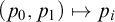 left parenthesis p 0 comma p 1 right parenthesis right arrow from bar p Subscript i