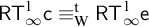 sans serif upper R upper T Subscript infinity Superscript 1 Baseline sans serif c identical to Subscript normal upper W Superscript normal t Baseline sans serif upper R upper T Subscript infinity Superscript 1 Baseline sans serif e